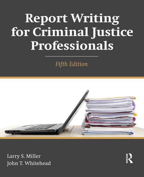 Book cover of Report Writing for Criminal Justice Professionals