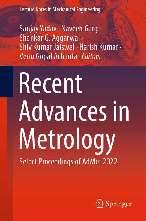 Book cover of Recent Advances in Metrology: Select Proceedings of AdMet 2022 (1st ed. 2024) (Lecture Notes in Mechanical Engineering)