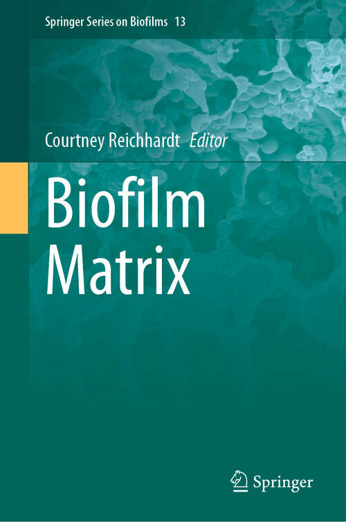 Book cover of Biofilm Matrix (Springer Series on Biofilms #13)