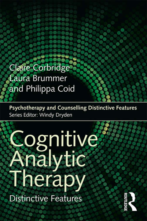 Book cover of Cognitive Analytic Therapy: Distinctive Features (Psychotherapy and Counselling Distinctive Features)
