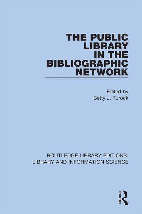 Book cover of The Public Library in the Bibliographic Network (Routledge Library Editions: Library and Information Science #69)