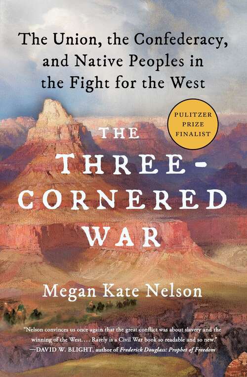 Book cover of The Three-Cornered War: The Union, the Confederacy, and Native Peoples in the Fight for the West