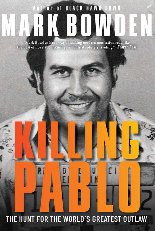 Book cover of Killing Pablo: The Hunt for the World's Greatest Outlaw