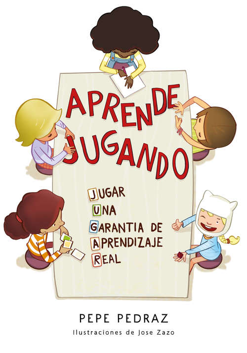 Book cover of Aprende jugando: Una experiencia de aprendizaje real