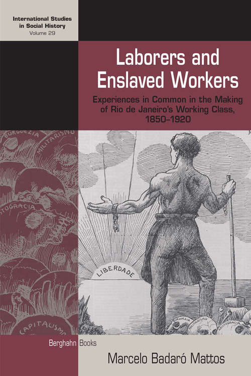 Book cover of Laborers and Enslaved Workers: Experiences in Common in the Making of Rio de Janeiro's Working Class, 1850-1920