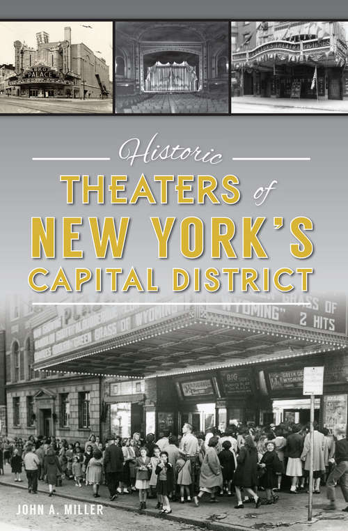 Book cover of Historic Theaters of New York's Capital District (Landmarks)