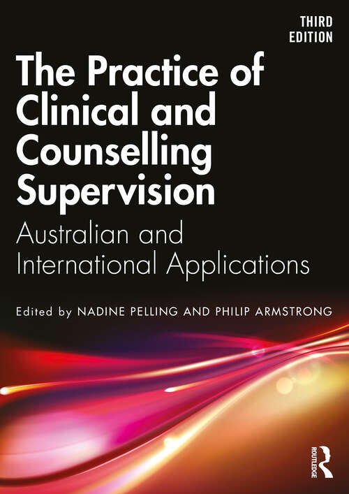 Book cover of The Practice of Clinical and Counselling Supervision: Australian and International Applications