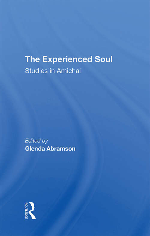 Book cover of The Experienced Soul: Studies In Amichai
