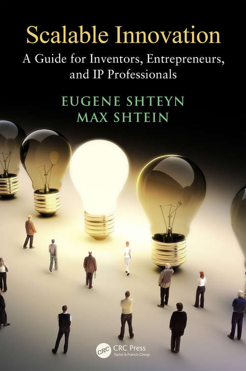 Book cover of Scalable Innovation: A Guide for Inventors, Entrepreneurs, and IP Professionals