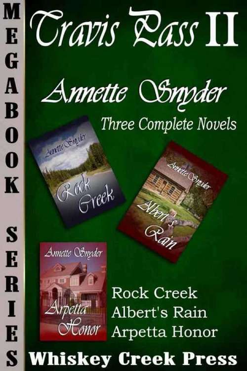 Book cover of Travis Pass Trilogy Megabook: Rock Creek, Albert's Rain, & Arpetta Honor