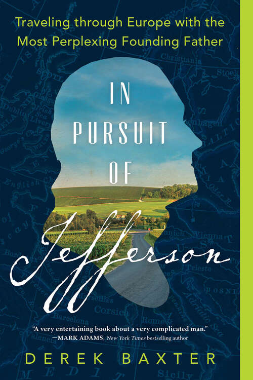 Book cover of In Pursuit of Jefferson: Traveling through Europe with the Most Perplexing Founding Father