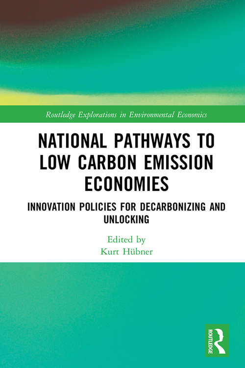 Book cover of National Pathways to Low Carbon Emission Economies: Innovation Policies for Decarbonizing and Unlocking (Routledge Explorations in Environmental Economics)