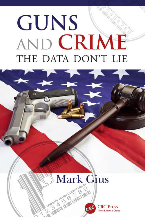 Book cover of Guns and Crime: The Data Don't Lie