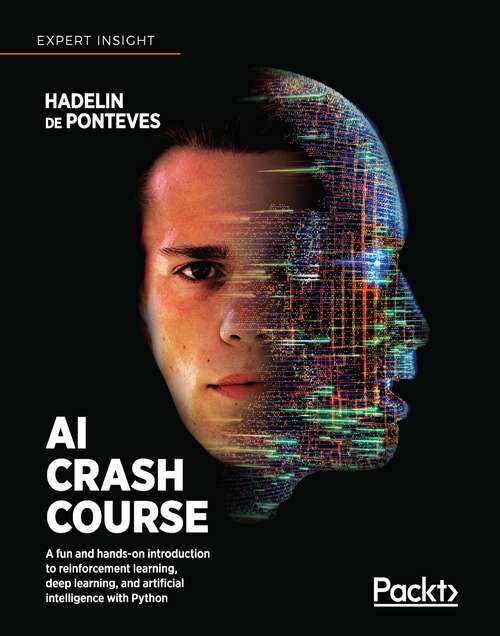 Book cover of AI Crash Course: A fun and hands-on introduction to machine learning, reinforcement learning, deep learning, and artificial intelligence with Python
