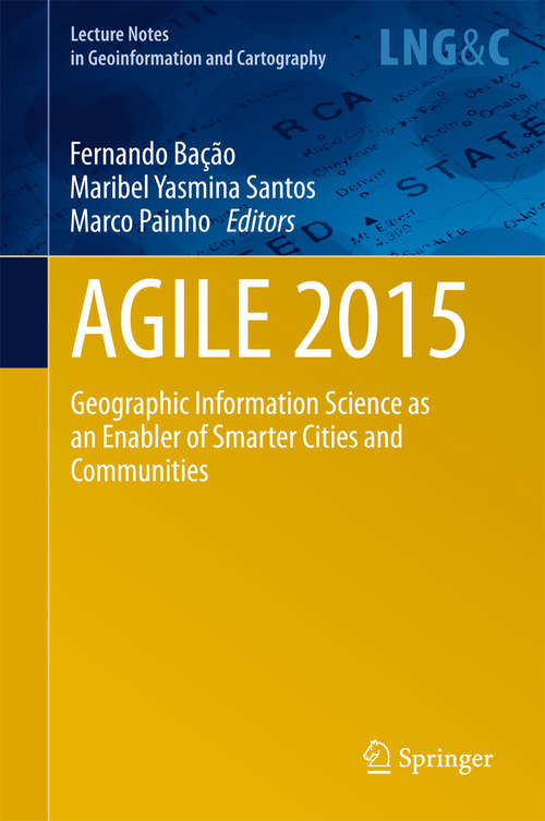 Book cover of Agile 2015: Geographic Information Science as an Enabler of Smarter Cities and Communities (Lecture Notes in Geoinformation and Cartography)