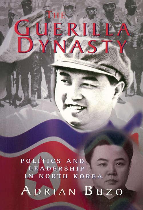 Book cover of The Guerilla Dynasty: Politics And Leadership In North Korea (2)