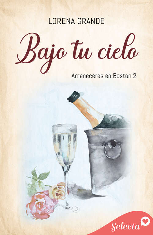 Book cover of Bajo tu cielo (Amaneceres en Boston: Volumen 2)