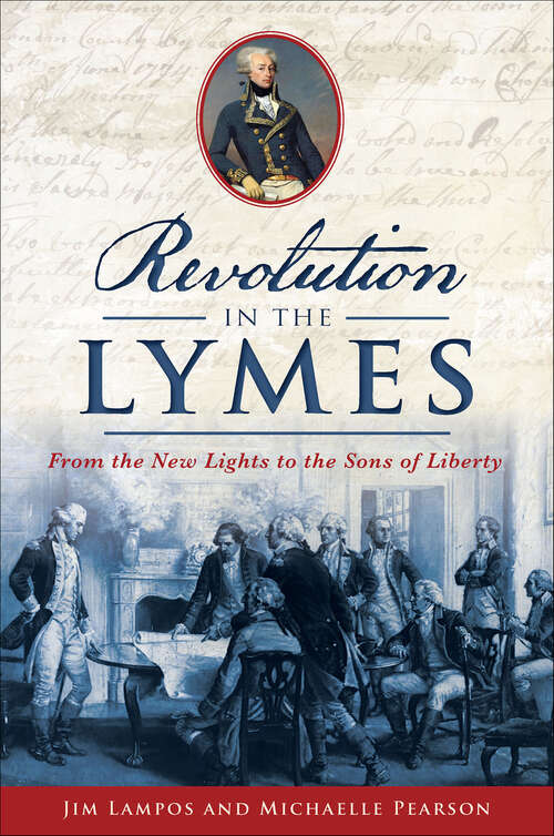 Book cover of Revolution in the Lymes: From the New Lights to the Sons of Liberty (Military)