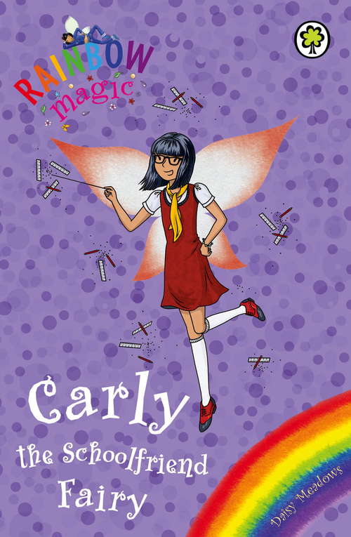 Book cover of Carly the Schoolfriend Fairy: Special (Rainbow Magic #1)