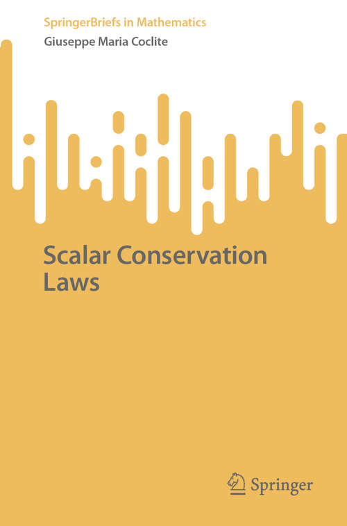 Book cover of Scalar Conservation Laws (2024) (SpringerBriefs in Mathematics)