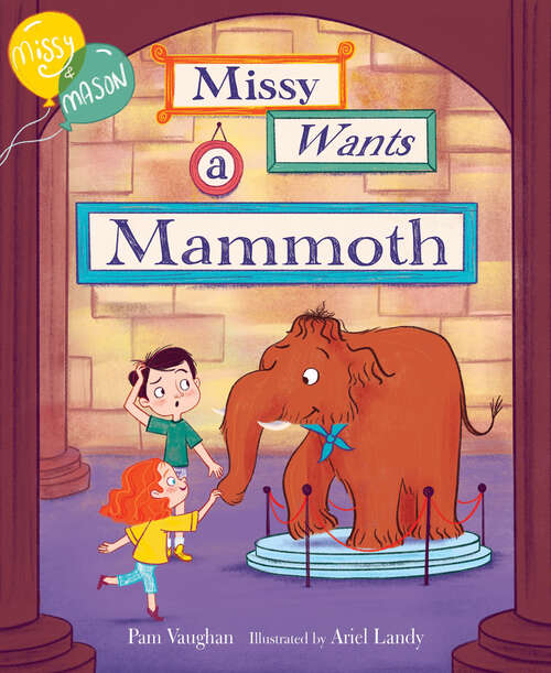 Book cover of Missy and Mason 1: Missy Wants a Mammoth (Missy and Mason)