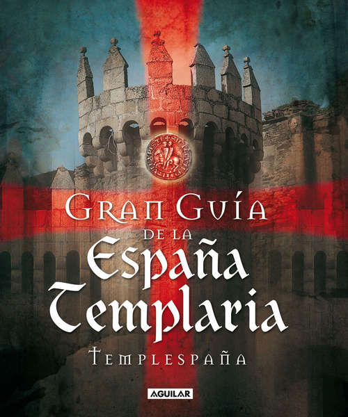 Book cover of Gran Guía de la España Templaria