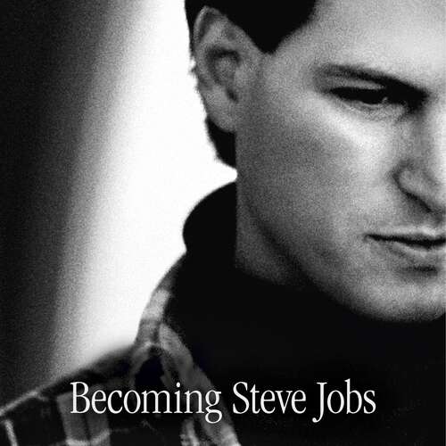 Book cover of Becoming Steve Jobs: The evolution of a reckless upstart into a visionary leader