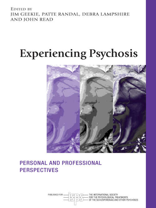 Book cover of Experiencing Psychosis: Personal and Professional Perspectives (The International Society for Psychological and Social Approaches to Psychosis Book Series)
