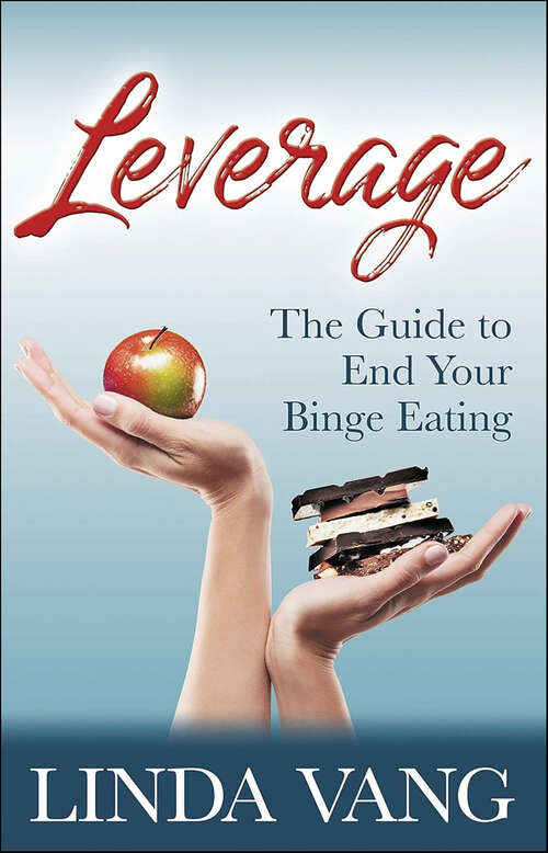 Book cover of Leverage: The Guide to End Your Binge Eating