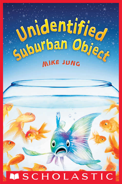 Book cover of Unidentified Suburban Object (Arthur A Levine Novel Bks.)