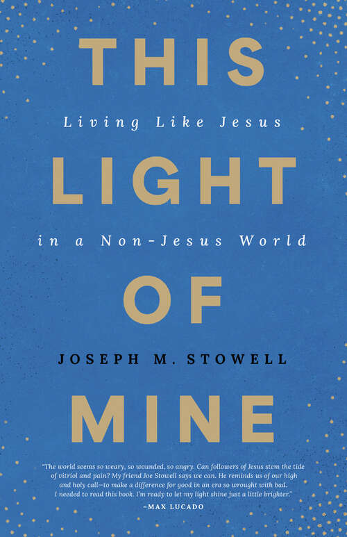 Book cover of This Light of Mine: Living Like Jesus in a Non-Jesus World