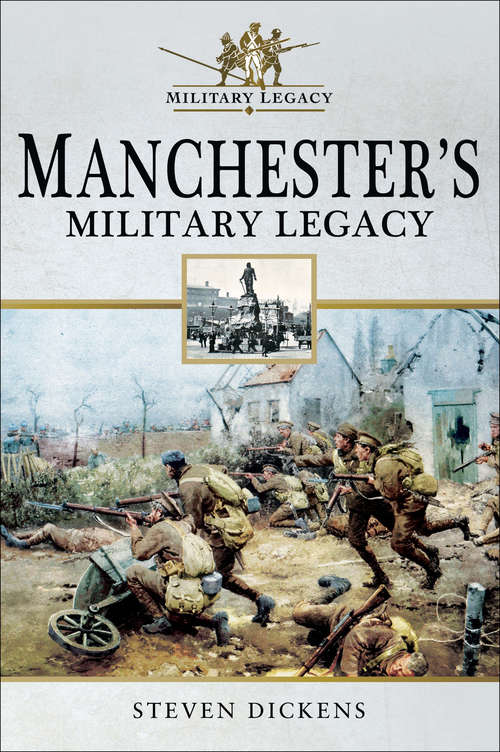 Book cover of Manchester's Military Legacy (Military Legacy)