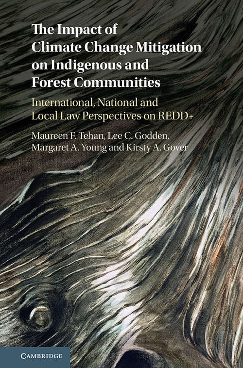 Book cover of The Impact of Climate Change Mitigation on Indigenous and Forest Communities: International, National and Local Law Perspectives on REDD+