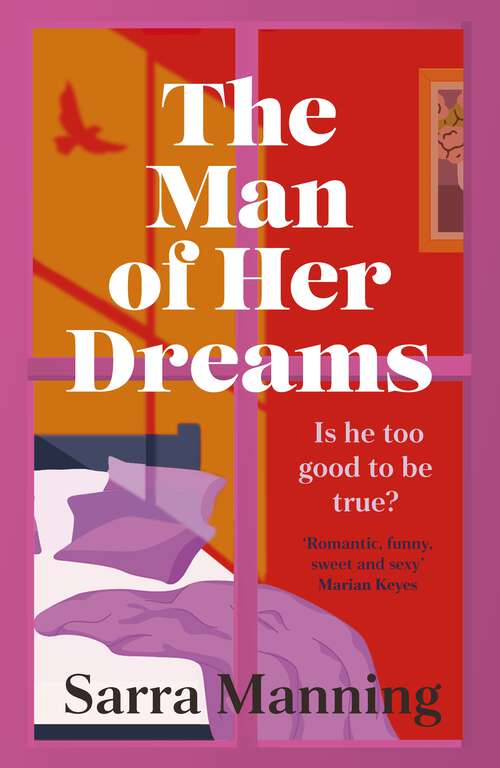 Book cover of The Man of Her Dreams: The funny, romantic, emotional and oh-so-swoony new romcom for 2024