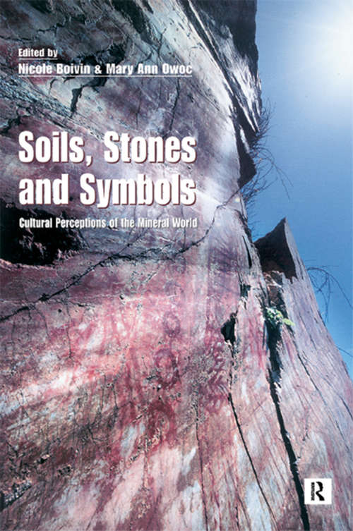 Book cover of Soils Stones and Symbols Cultural Perceptions of the Mineral World: Archaeological And Anthropological Perspectives On The Mineral World