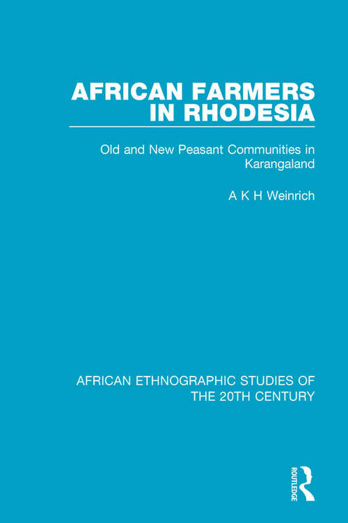 Book cover of African Farmers in Rhodesia: Old and New Peasant Communities in Karangaland