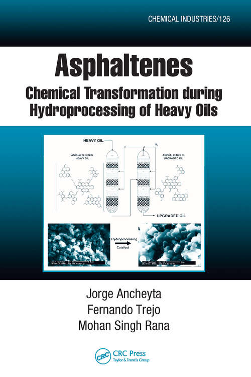 Book cover of Asphaltenes: Chemical Transformation during Hydroprocessing of Heavy Oils (Chemical Industries)