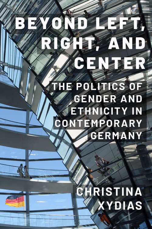 Book cover of Beyond Left, Right, and Center: The Politics of Gender and Ethnicity in Contemporary Germany
