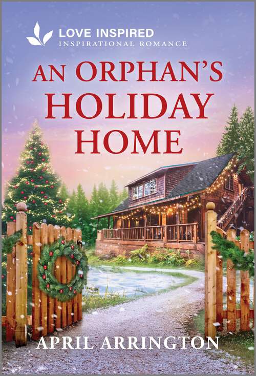 Book cover of An Orphan's Holiday Home: An Uplifting Inspirational Romance (Original)