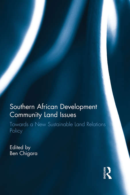 Book cover of Southern African Development Community Land Issues: Towards a New Sustainable Land Relations Policy