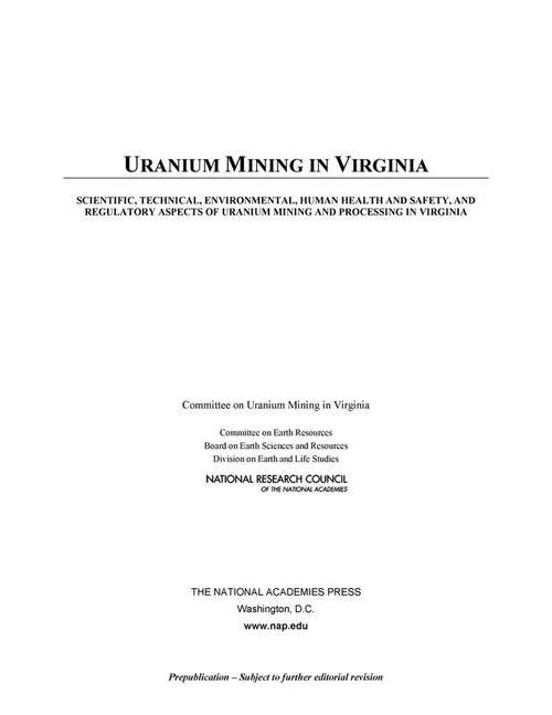 Book cover of Uranium Mining in Virginia: Scientific, Technical, Environmental, Human Health and Safety, and Regulatory Aspects of Uranium Mining and Processing in Virginia