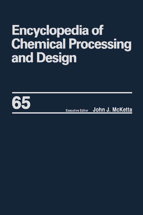 Book cover of Encyclopedia of Chemical Processing and Design: Volume 65 -- Waste: Nuclear Reprocessing and Treatment Technologies to Wastewater Treatment: Multilateral Approach (Chemical Processing And Design Encyclopedia Ser.)
