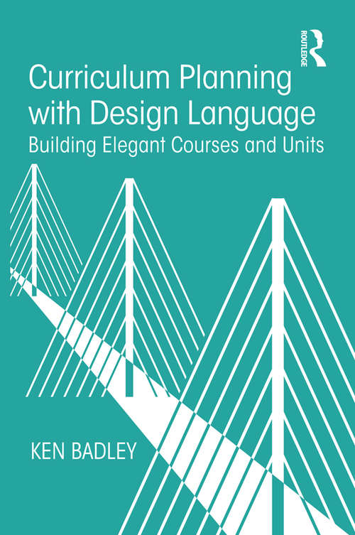 Book cover of Curriculum Planning with Design Language: Building Elegant Courses and Units