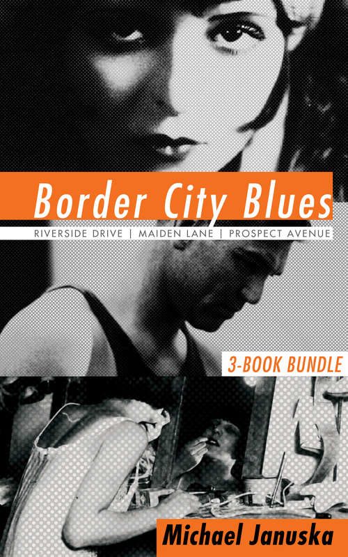 Book cover of Border City Blues 3-Book Bundle: Riverside Drive / Maiden Lane / Prospect Avenue (Border City Blues)