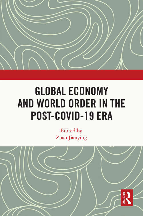 Book cover of Global Economy and World Order in the Post-COVID-19 Era