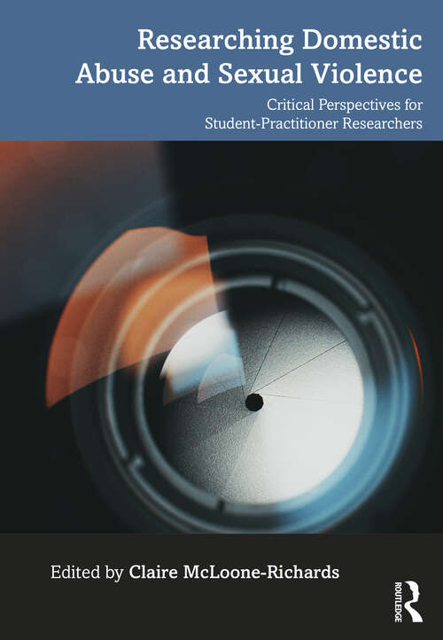 Book cover of Researching Domestic Abuse and Sexual Violence: Critical Perspectives for Student-Practitioner Researchers