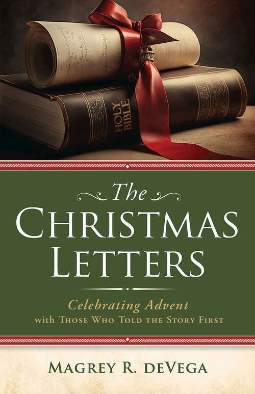 Book cover of The Christmas Letters: Celebrating Advent with Those Who Told the Story First (The Christmas Letters [EPUB])