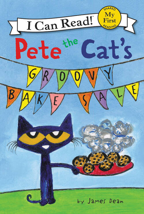 Book cover of Pete the Cat's Groovy Bake Sale (My First I Can Read)