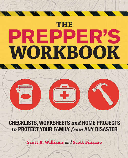 Book cover of The Prepper's Workbook: Checklists, Worksheets, and Home Projects to Protect Your Family from Any Disaster (Preppers Ser.)