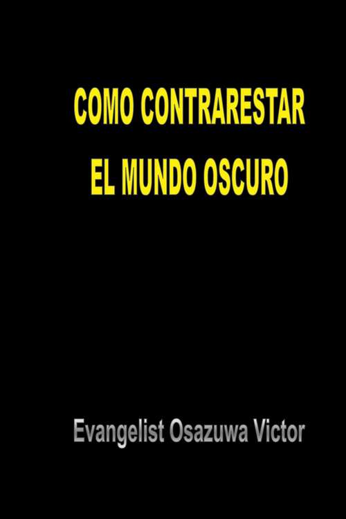 Book cover of Como Contrarestar el Mundo Oscuro